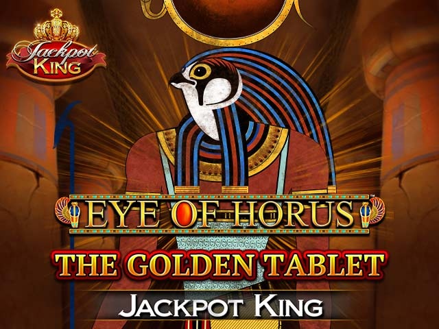 Eye of Horus The Golden Tablet Jackpot King Spela Eye of Horus The Golden Tablet Jackpot King