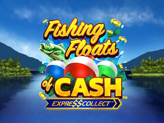 Fishing Floats of Cash Spela Fishing Floats of Cash