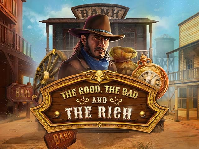 The Good, The Bad And The Rich Spela The Good, The Bad And The Rich