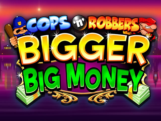 Spela Cops 'n' Robbers Bigger Big Money