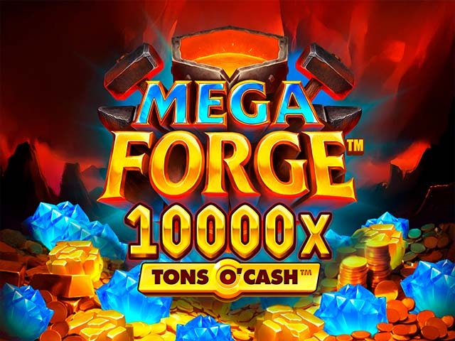Spela Mega Forge Tons O'Cash