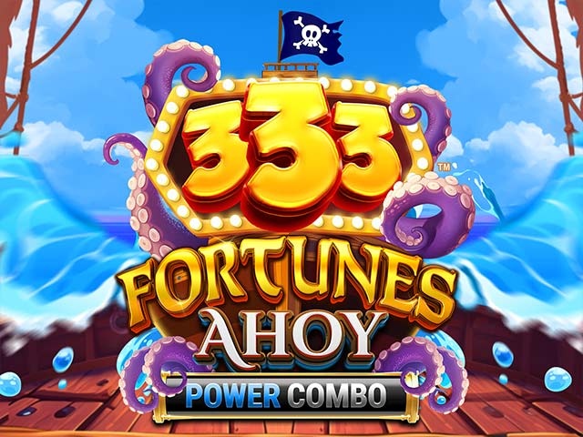 Spela 333 Fortunes Ahoy Power Combo