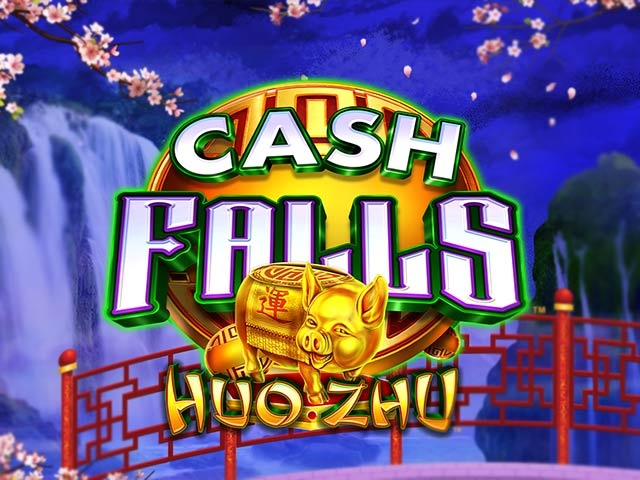 Spela Cash Falls Huo Zhu