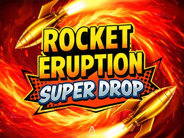 Spela Rocket Eruption Super Drop
