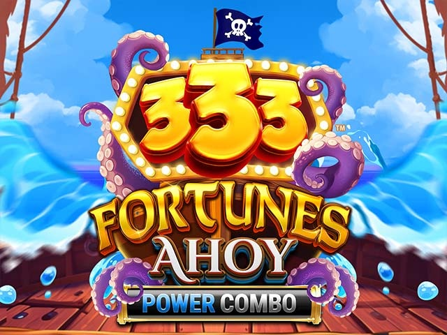 Spela 333 Fortunes Ahoy Power Combo