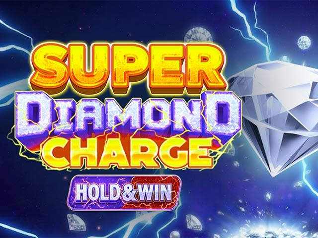 Spela Super Diamond Charge Hold & Win
