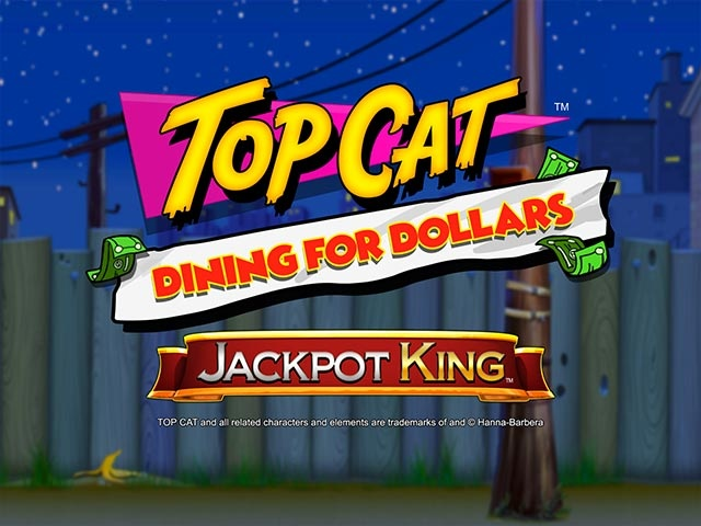 Spela Top Cat Dining For Dollars Jackpot King