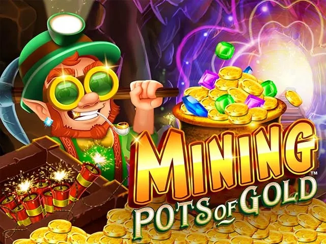 Spela Mining Pots of Gold