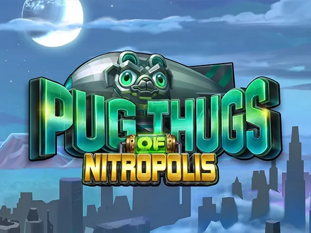 Spela Pug Thugs Of Nitropolis