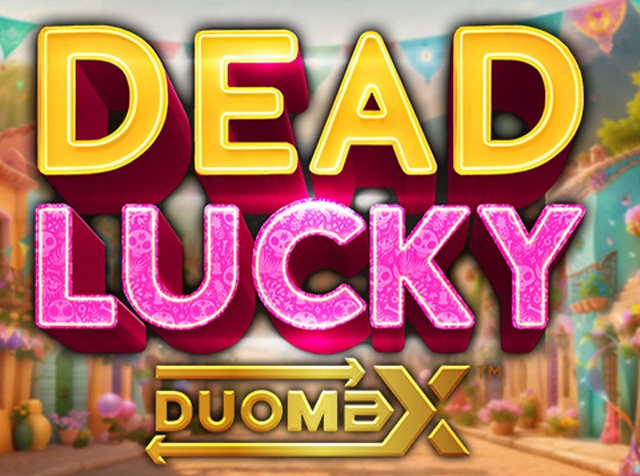 Spela Dead Lucky DuoMax