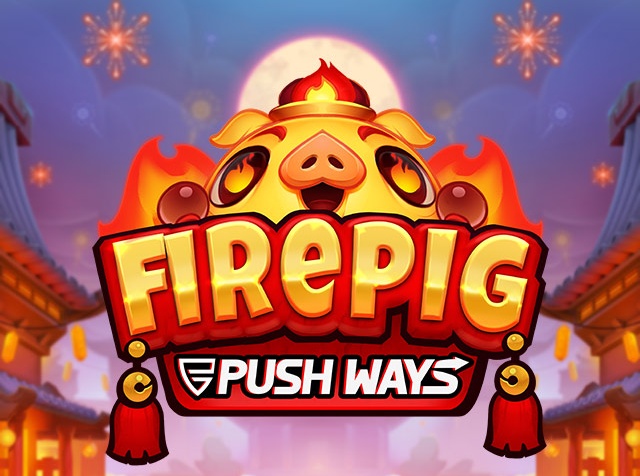 Spela Fire Pig Push Ways