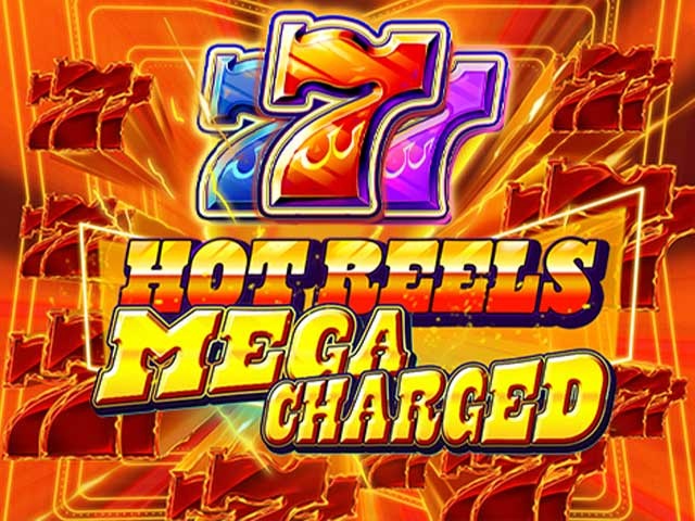 Spela 777 Hot Reels: Megacharged