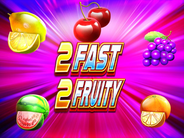 Spela 2 Fast 2 Fruity